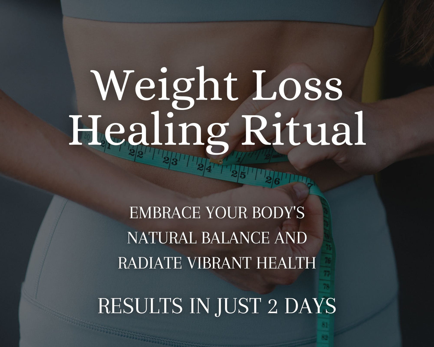 Weight Loss Healing Ritual - Embrace Your Body's Natural Balance and Radiate Vibrant Health