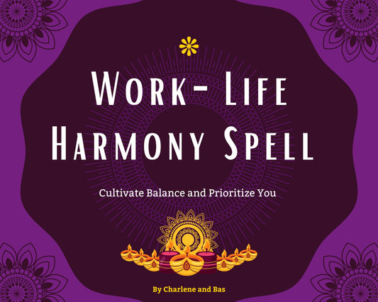 Work-Life Harmony Spell - Cultivate Balance and Prioritize You