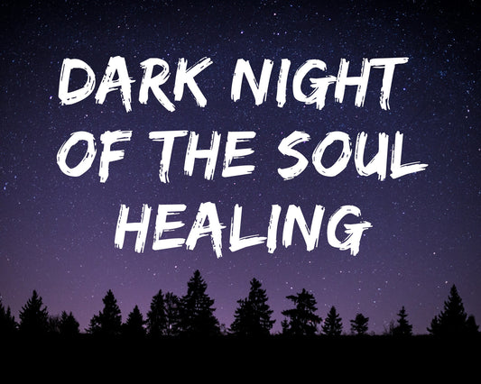 Dark Night of the Soul Healing